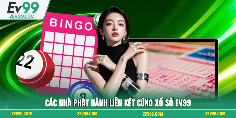 Các nhà phát hành liên kết cùng xổ số EV99