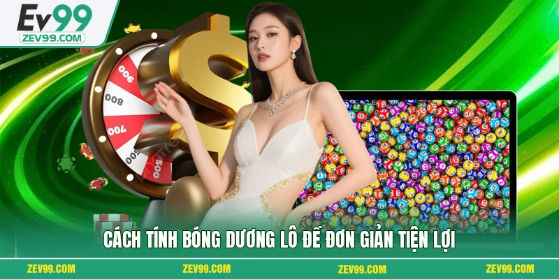 Cách tính bóng dương lô đề đơn giản tiện lợi