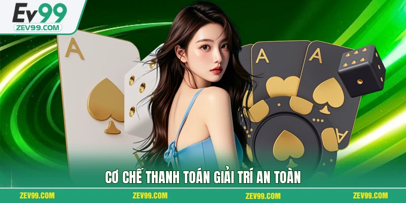 Cơ chế thanh toán giải trí an toàn