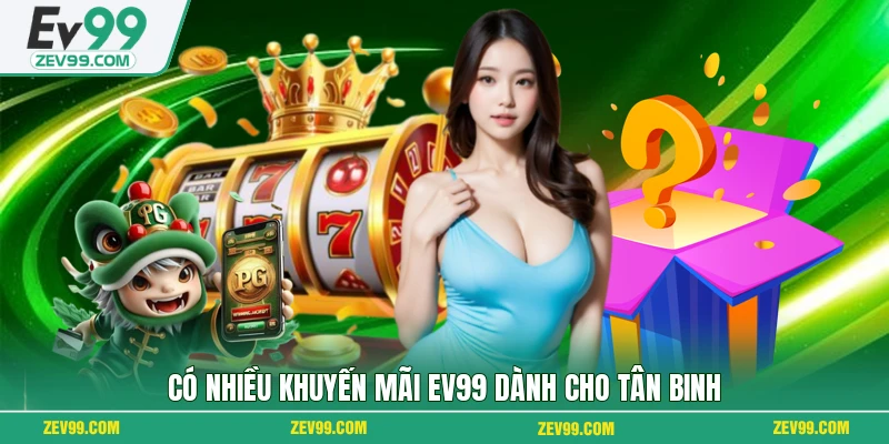 Có nhiều khuyến mãi EV99 dành cho tân binh
