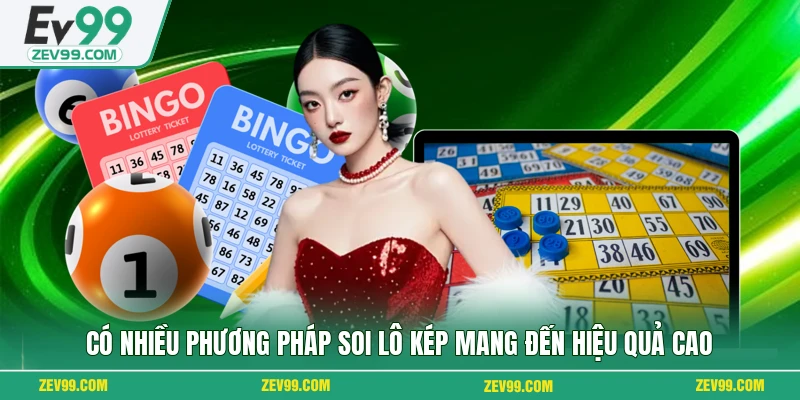 Có nhiều phương pháp soi lô kép mang đến hiệu quả cao