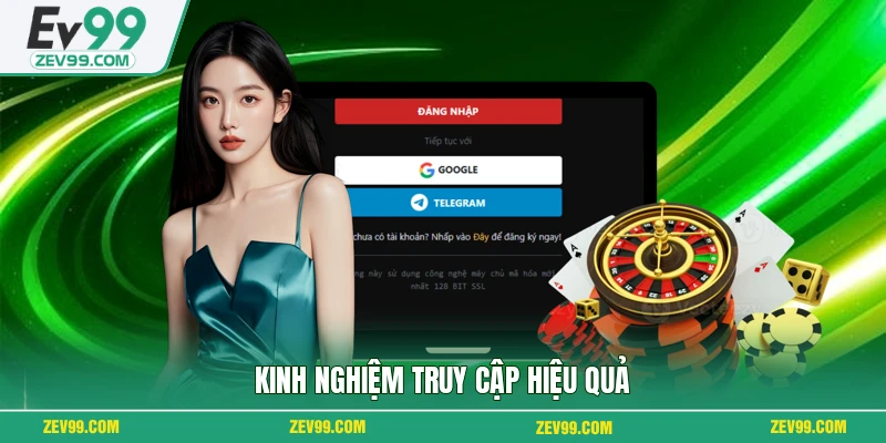Kinh nghiệm truy cập hiệu quả