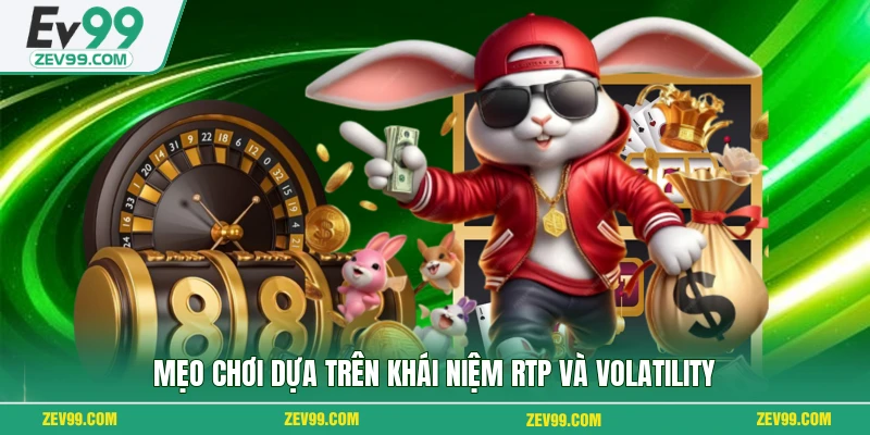 Mẹo chơi dựa trên khái niệm RTP và volatility