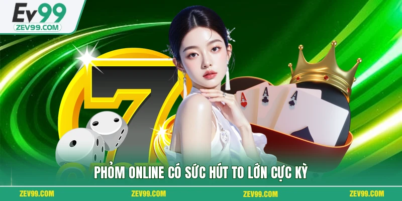 Phỏm online có sức hút to lớn cực kỳ